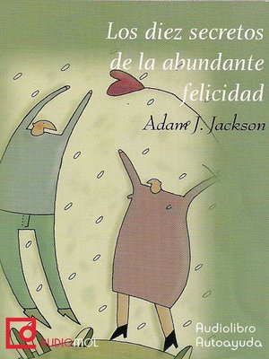 cover image of Los diez secretos de la abundante felicidad